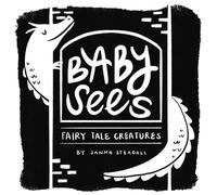 Baby Sees Fairy Tale Creatures: A High-contrast Board Book for Babies