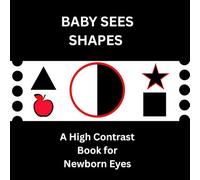 Baby Sees Shapes: A High Contrast Book for Newborn Eyes