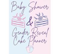 Baby Shower & Gender Reveal Cake Planner: Design, Sketch & Plan Unique Celebration Cakes