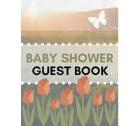 Baby Shower Guest Book: Butterfly and Floral Sign In Book, Guestbook, Logbook, Keepsake for Mom and Baby