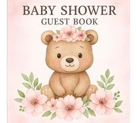 Baby Shower Guest Book: Cute Teddy Bear Pink Floral Theme Keepsake Memory Journal,Guests to Write Wishes for New Parents