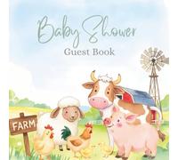 Baby Shower Guest Book: Farm Animals Themed - Full Color Keepsake Book for Guests to Fill in