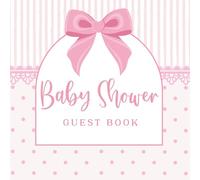 Baby Shower Guest Book: Full Color - Bow Theme Keepsake Book for Guests to Fill In