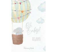 Baby Shower Guest Book - Gender Neutral Elephant & Hot Air Balloon Hardcover Memory Keepsake: Elegant Elephant Hot Air Balloon Keepsake Memories and ... and Baby Book for Guests - 157.4 x 234.6 mm