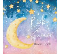 Baby Shower Guest Book: Moon and Stars Theme - Full Color Keepsake Book for Guests to Fill in