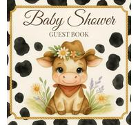 Baby Shower Guest Book: With a Cute Cow Design - Perfect for Farm Baby Showers. Includes Sign-In Pages, Wishes & Advice for Parents, Baby Predictions, Gift Log, and Photo Memories