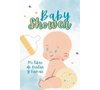 BABY SHOWER MI LIBRO DE VISITAS Y FIRMAS.: FIESTA DE BIENVENIDA PARA BEBÉ versión azul