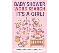 BABY SHOWER WORD SEARCH IT'S A GIRL!: Baby Shower Word Search IT'S A BOY!: Baby Shower Word Search IT'S A GIRL! | 6x9 Inches| 30 Puzzles, For Adults & ... Shower Games, Gifts, or Just passing Time