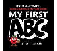 Baby Sight Lab Brent Alain My First ABC Italian-English (Tascabile)