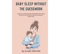 BABY SLEEP WITHOUT THE GUESSWORK: A Gentle, Science-Backed Framework for Timing, Nervous System Regulation & Sustainable Parent Rest