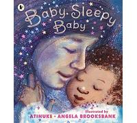 Baby, Sleepy Baby: A bedtime lullaby to gift to babies or new parents at a baby shower or Mother’s Day, by an award-winning pairing