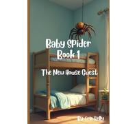 Baby Spider Book 1: The New House Guest