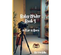 Baby Spider Book 3: A Star is Born