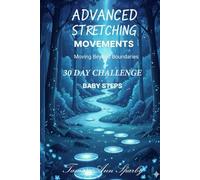 BABY STEPS: Advanced Stretching Movements 30 Day Challenge