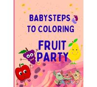 Baby steps to coloring: Fruit party