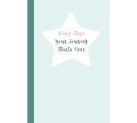 Baby Steps Your Journey Starts Here Blank Lined Journal: Notebook to Document Pregnancy Experience Perfect Gift for Surrogates, Expectant Mothers, Moms to Be