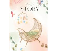Baby’ Story: Baby Memory Book and Pregnancy Journal for Expecting Parents | First Year Keepsake Journal for Mom and Dad | Baby Shower Gift and Baby Registry Must Have for Boys or Girls