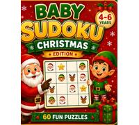 BABY SUDOKU CHRISTMAS EDITION: 60 FUN PUZZLES - 4-6 YEARS