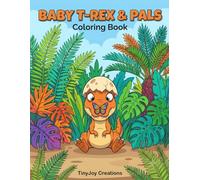 Baby T-Rex & Pals Coloring Book: Cute First Discoveries and Clumsy Adventures for Kids