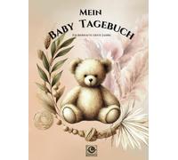 Baby-Tagebuch - Zauberhafte erste Jahre: Ein Erinnerungsbuch mit Platz für Meilensteine, Fotos und besondere Momente