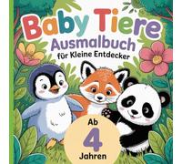 Baby Tiere Ausmalbuch für kleine Entdecker ab 4 Jahren mit 50 faszinierenden Ausmalbildern