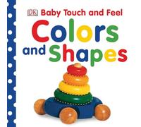 Baby Touch and Feel: Colors and Shapes: An Interactive Early Learning Board Book