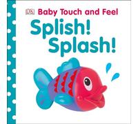 Baby Touch and Feel: Splish! Splash!: An Interactive Board Book About Bathtime
