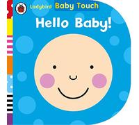 Baby Touch: Hello, Baby!: An interactive touch-and-feel book for babies and toddlers