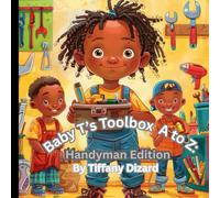 Baby T's Tool Box A to Z: HANDYMAN Edition