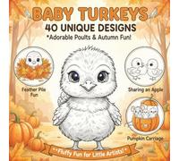 BABY TURKEYS 40 UNIQUE DESIGNS: Adorable Poults & Autumn Fun!