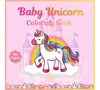 Baby Unicorn Coloring Book: For Kids