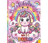 Baby Unicorn Coloring Book for Toddlers Ages 3-5: Magical Equine Art Sheets Kids Beginner Creative Drawing Practice Preschool Fun Activity Gift Imagination Educational Early Learning Tracing