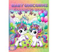 Baby Unicorns Coloring Book: - A Whirl of Magic and Manes!