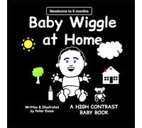 Baby Wiggle at Home: A High Contrast Baby Book