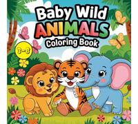 Baby Wild Animals Coloring Book 3+