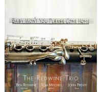 Baby Won't You Please Come Home by Redwine Trio (2005-06-14)