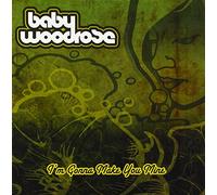 BABY WOODROSE - 7-I'M GONNA MAKE YOU MINE