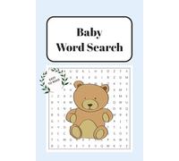 Baby Word Puzzle Book: Word Searches with Easy to Read Print about Babies, Snuggles, Giggles, and More | 6x9 inches, 110 pages | 50+ Puzzles … Gift for Vacations, Holidays and Good Times.