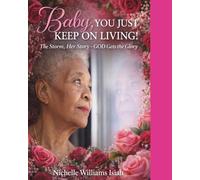 BABY, YOU JUST KEEP ON LIVING!: The Storm, Her Story - GOD Gets the Glory