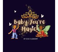 Baby, You're Magic!: A Collection of Art