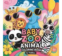 Baby Zoo Animal Coloring Book For Toddlers: Simple & Cute Zoo Animal Coloring Pages for Toddlers Ages 2-5 | Fun, Bold, and Easy Coloring Book for Little Hands