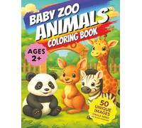 Baby Zoo Animals Coloring Book: 50 Single-sided Easy and Fun Coloring Pages For Kids, Preschool and Kindergarten