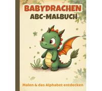 Babydrachen ABC Malbuch | Malen & das Alphabet entdecken | zauberhafte Ausmalbilder für Kinder die das Alphabet lernen