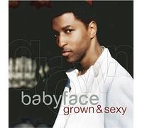Babyface - Grown & Sexy