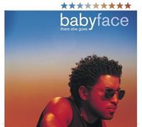 Babyface - There She Goes