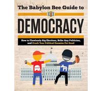 Babylon Bee The Babylon Bee Guide to Democracy (Tascabile) Babylon Bee Guides