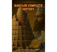 Babylon complete history: The story from beginning to the end