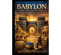 Babylon - The Gate: Africa, Mesopotamia, and the Birth of the Ancient World