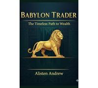 Babylon Trader: The Timeless Path to Wealth