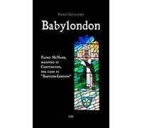 Babylondon. Padre McNabb, maestro di Chesterton, nel caos di «Babylon-London»